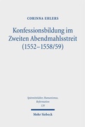 Cover: Konfessionsbildung im Zweiten Abendmahlsstreit (1552-1558/59) - Mohr Siebeck