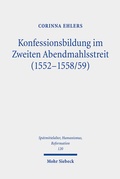 Abbildung von: Konfessionsbildung im Zweiten Abendmahlsstreit (1552-1558/59) - Mohr Siebeck