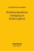 Abbildung von: Richtlinienkonforme Auslegung im Rechtsvergleich - Mohr Siebeck