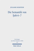 Cover: Die Semantik von Ijob 6-7 - Mohr Siebeck