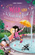 Cover: Wild und Wunderbar (2). Gegens&auml;tze halten zusammen (oder?) - Arena