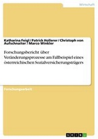 Abbildung von: Forschungsbericht über Veränderungsprozesse am Fallbeispiel eines österreichischen Sozialversicherungsträgers - GRIN Verlag