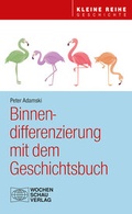 Cover: Binnendifferenzierung mit dem Geschichtsbuch - Wochenschau Verlag