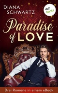 Cover: Paradise of Love: Drei Romane in einem eBook - dotbooks