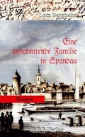 Cover: Eine unbedeutende Familie in Spandau - Brandenburgische Genealogische Gesellschaft "Roter Adler" e.V.