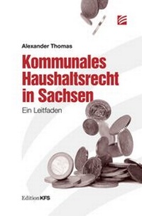 Abbildung von: Kommunales Haushaltsrecht in Sachsen - Kommunalpolitisches Forum Sachsen