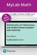 Cover: Mylab Math with Pearson Etext for Mathematics for Elementary and Middle School Teachers with Activities -- Access Card (18-Week) - Pearson