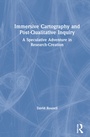 Cover: Immersive Cartography and Post-Qualitative Inquiry - Routledge