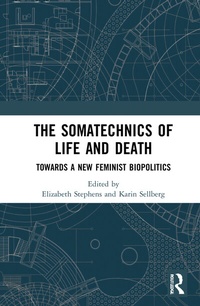 Enlarge image Cover: The Somatechnics of Life and Death - Routledge