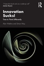 Cover: Innovation Sucks! - Routledge