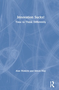 Enlarge image Cover: Innovation Sucks! - Routledge