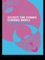 Cover: Dynamic Economic Models in Discrete Time - Routledge