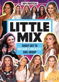 Cover: Little Mix: 100% Unofficial - Shout Out to Britain's Greatest Girl Group - Dean