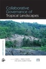 Cover: Collaborative Governance of Tropical Landscapes - Routledge