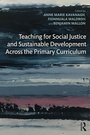 Cover: Teaching for Social Justice and Sustainable Development Across the Primary Curriculum - Routledge