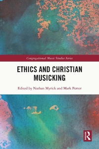 Abbildung von: Ethics and Christian Musicking - Routledge