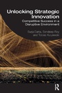 Cover: Unlocking Strategic Innovation - Routledge