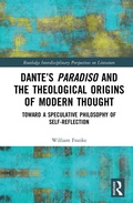 Cover: Dante's Paradiso and the Theological Origins of Modern Thought - Routledge