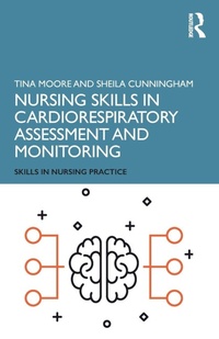 Enlarge image Cover: Nursing Skills in Cardiorespiratory Assessment and Monitoring - Routledge