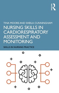 Enlarge image Cover: Nursing Skills in Cardiorespiratory Assessment and Monitoring - Routledge