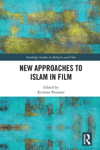 Abbildung von: New Approaches to Islam in Film - Routledge