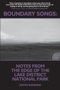 Cover: Boundary Songs: Notes from the edge of the Lake District National Park - Chroma Editions