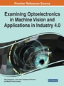Cover: Examining Optoelectronics in Machine Vision and Applications in Industry 4.0 - Business Science Reference