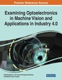 Cover: Examining Optoelectronics in Machine Vision and Applications in Industry 4.0 - Business Science Reference