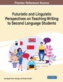 Cover: Futuristic and Linguistic Perspectives on Teaching Writing to Second Language Students - Business Science Reference