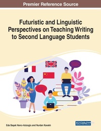 Enlarge image Cover: Futuristic and Linguistic Perspectives on Teaching Writing to Second Language Students - Business Science Reference