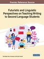 Cover: Futuristic and Linguistic Perspectives on Teaching Writing to Second Language Students - Business Science Reference