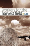 Cover: Workers for the harvest field - The Good Book Company