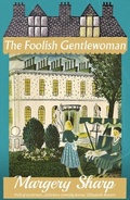 Cover: The Foolish Gentlewoman - Dean Street Press Limited