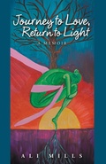 Cover: Journey to Love, Return to Light - Balboa Press