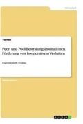Cover: Peer- und Pool-Bestrafungsinstitutionen. Foerderung von kooperativem Verhalten - GRIN Verlag
