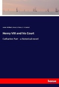 Cover: Henry VIII and his Court - Hansebooks