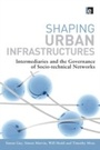 Cover: Shaping Urban Infrastructures - Routledge