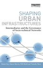 Cover: Shaping Urban Infrastructures - Earthscan Ltd
