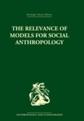 Cover: The Relevance of Models for Social Anthropology - Routledge