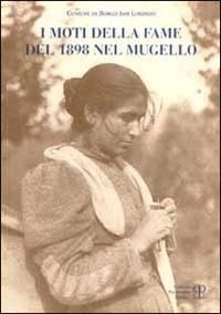 Abbildung von: I moti della fame del 1898 nel Mugello - Polistampa