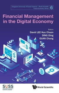Enlarge image Cover: Financial Management in the Digital Economy - World Scientific Publishing Co Pte Ltd