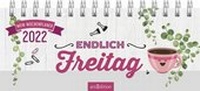 Abbildung von: Mini-Tischkalender Endlich Freitag! 2022 - arsEdition