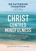 Cover: Christ-Centred Mindfulness - Acorn Press