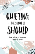Cover: Quieting the Shout of Should - Harvest House Publishers