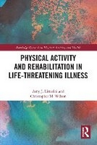 Abbildung von: Physical Activity and Rehabilitation in Life-threatening Illness - Routledge