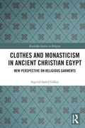 Cover: Clothes and Monasticism in Ancient Christian Egypt - Routledge