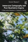 Cover: Immersive Cartography and Post-Qualitative Inquiry - Routledge