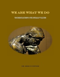 Enlarge image Cover: We Are What We Do--Understanding Our Human Values - Total Health Publications