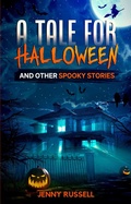 Cover: A Tale for Halloween and Other Spooky Stories (Scary Halloween Stories for Kids, #1) - Evergrowth Coach LLC