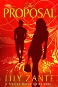 Cover: The Proposal (A Perfect Match, #1) - Lily Zante